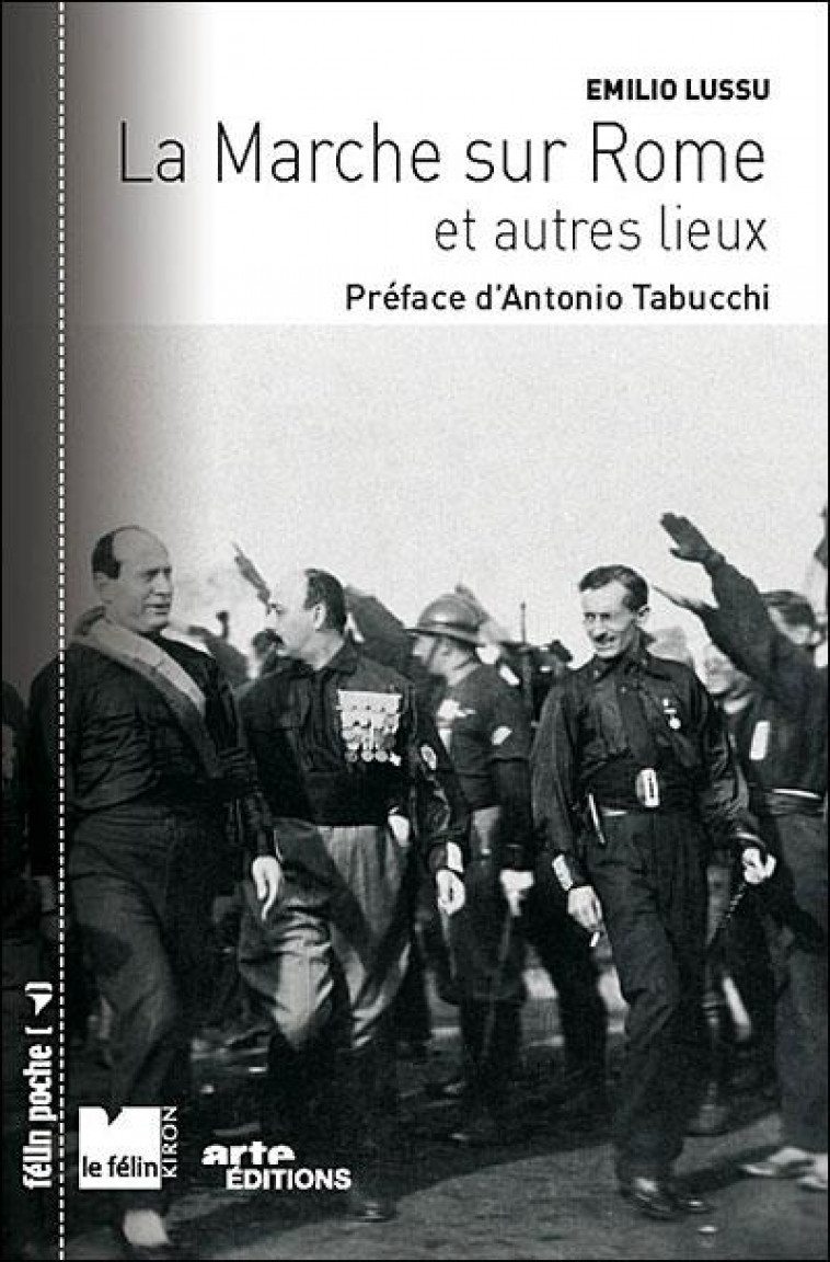 LA MARCHE SUR ROME - ET AUTRES LIEUX - LUSSU EMILIO - DU FELIN