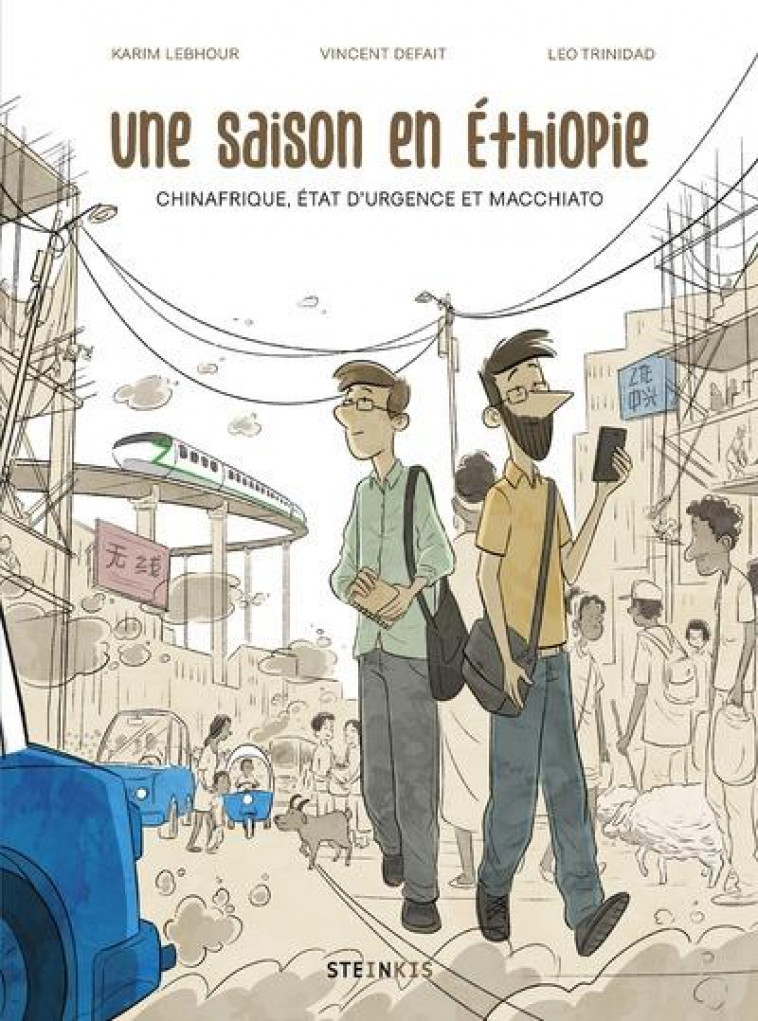 UNE SAISON EN ETHIOPIE - CHINAFRIQUE, ETAT D'URGENCE ET MACCHIATO - LEBHOUR/DEFAIT - STEINKIS