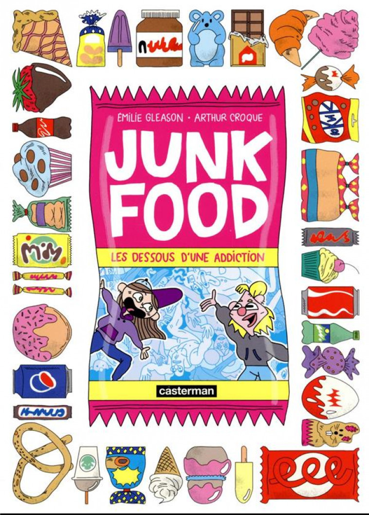 JUNK FOOD : LES DESSOUS D'UNE ADDICTION - GLEASON/CROQUE - CASTERMAN