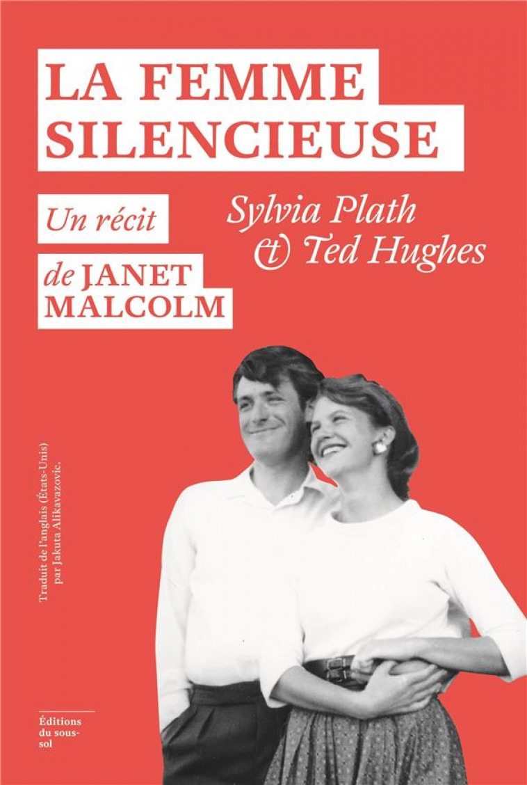 LA FEMME SILENCIEUSE : SYLVIA PLATH ET TED HUGHES - MALCOLM JANET - SOUS SOL