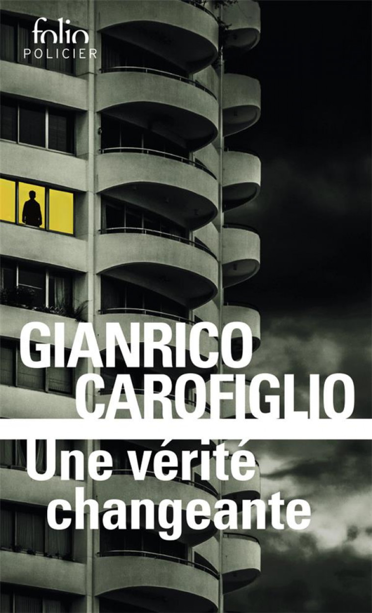 UNE VERITE CHANGEANTE - CAROFIGLIO GIANRICO - GALLIMARD