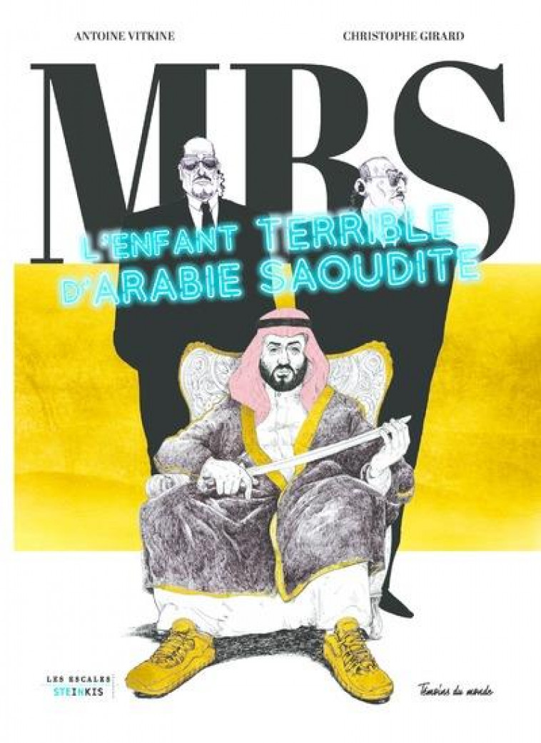 MBS : L'ENFANT TERRIBLE D'ARABIE SAOUDITE - VITKINE/GIRARD - LES ESCALES
