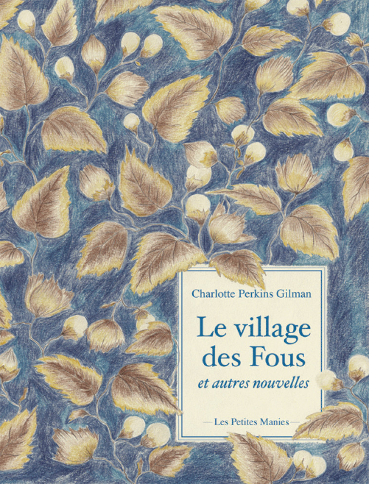 LE VILLAGE DES FOUS - Charlotte Perkins Gilman - PETITES MANIES