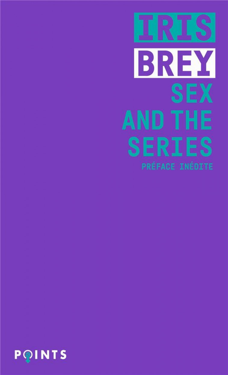 SEX AND THE SERIES - BREY IRIS - POINTS