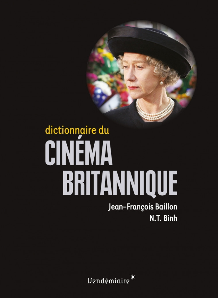 DICTIONNAIRE DU CINEMA BRITANNIQUE - Jean-François Baillon - VENDEMIAIRE