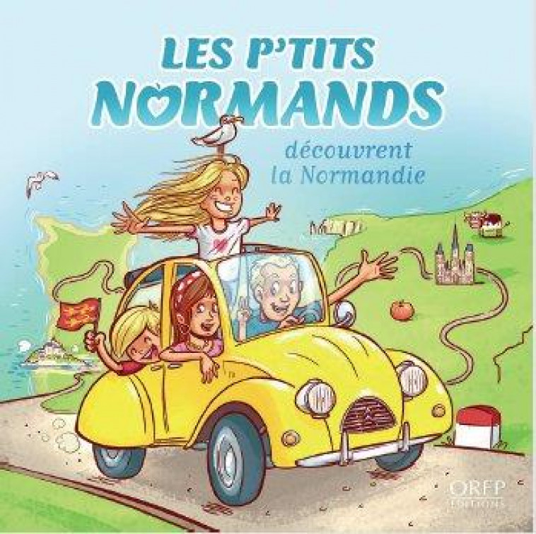 LES P'TITS NORMANDS DECOUVRENT LA NORMANDIE - DERREUMAUX/GRANIER - OREP