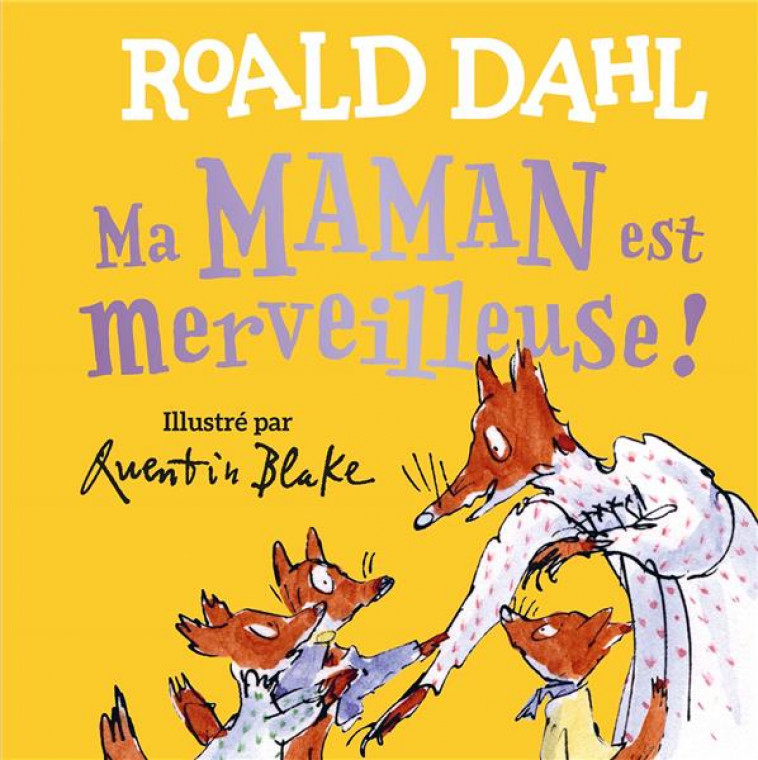 MA MAMAN EST MERVEILLEUSE ! - DAHL ROALD - GALLIMARD