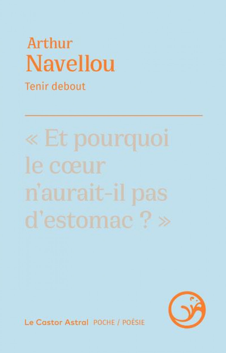 TENIR DEBOUT - NAVELLOU ARTHUR - CASTOR ASTRAL