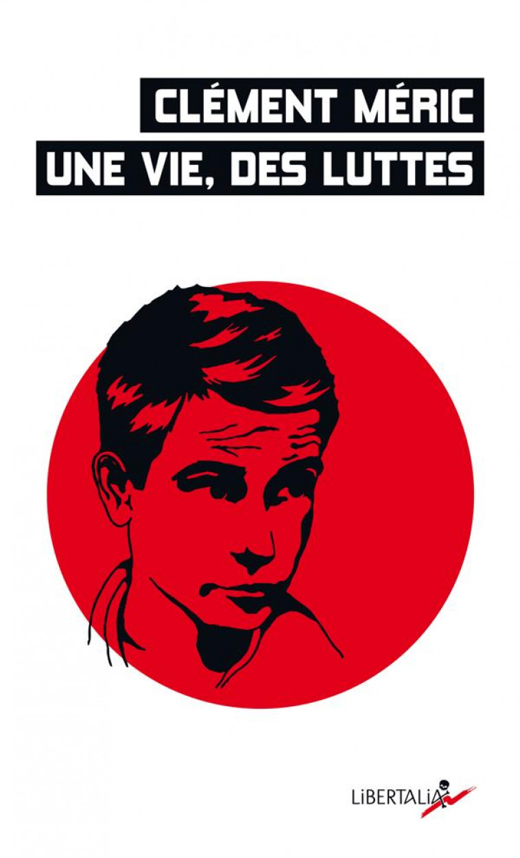 CLEMENT MERIC. UNE VIE, DES LUTTES - COLLECTIF - LIBERTALIA