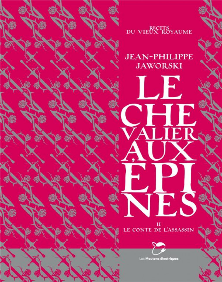 LE CHEVALIER AUX EPINES T.2 - LE CONTE DE L'ASSASSIN - JAWORSKI J-P. - MOUTONS ELECTR
