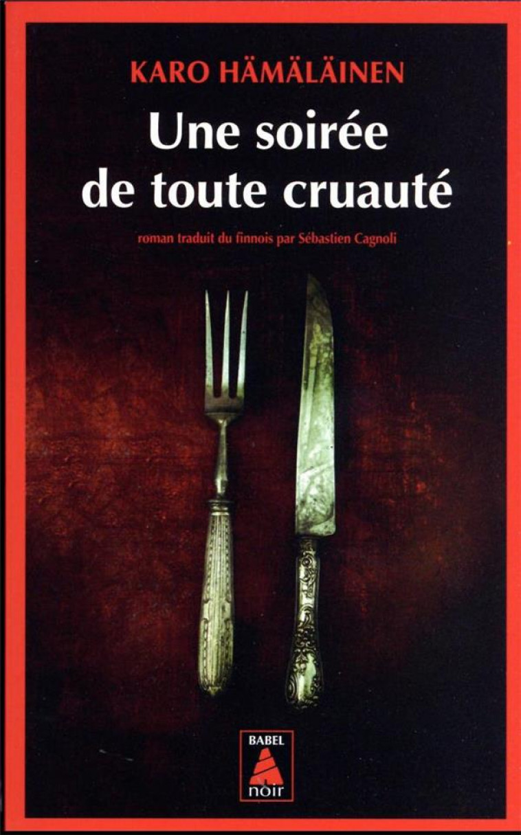 UNE SOIREE DE TOUTE CRUAUTE - TRAGEDIE - HAMALAINEN KARO - ACTES SUD