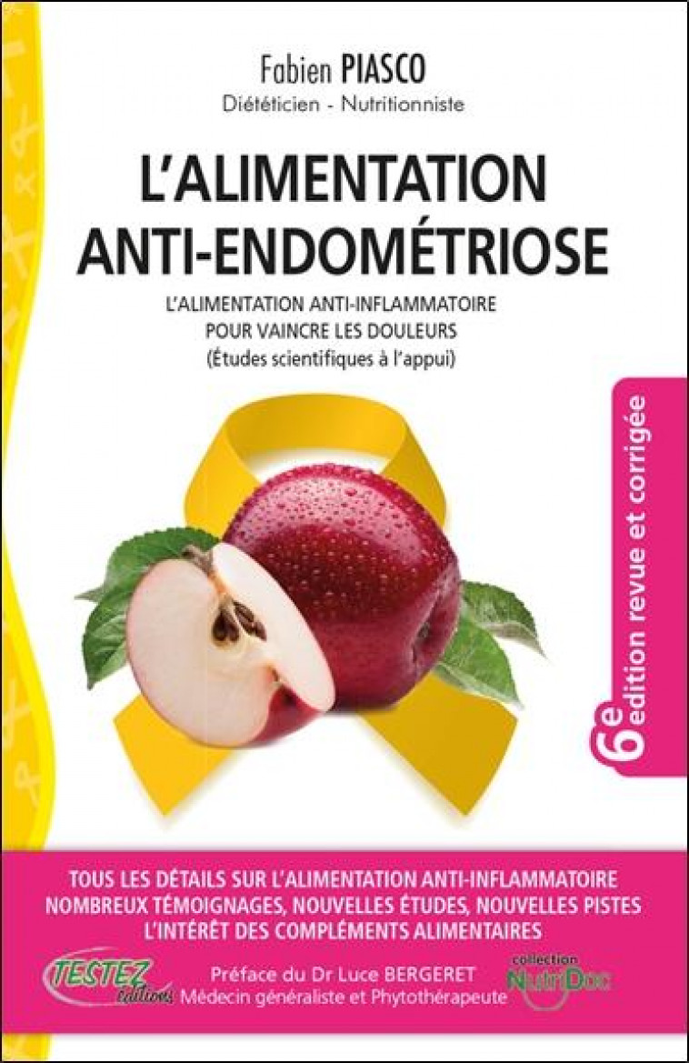 L'ALIMENTATION ANTI-ENDOMETRIOSE - L'ALIMENTATION ANTI-INFLAMMATOIRE POUR VAINCRE LES DOULEURS (ETUD - PIASCO, FABIEN - TESTEZ