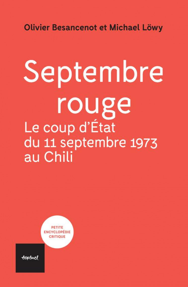 SEPTEMBRE ROUGE - LE COUP D'ETAT DU 11 SEPTEMBRE 1973 AU CHILI - LOWY/BESANCENOT - TEXTUEL