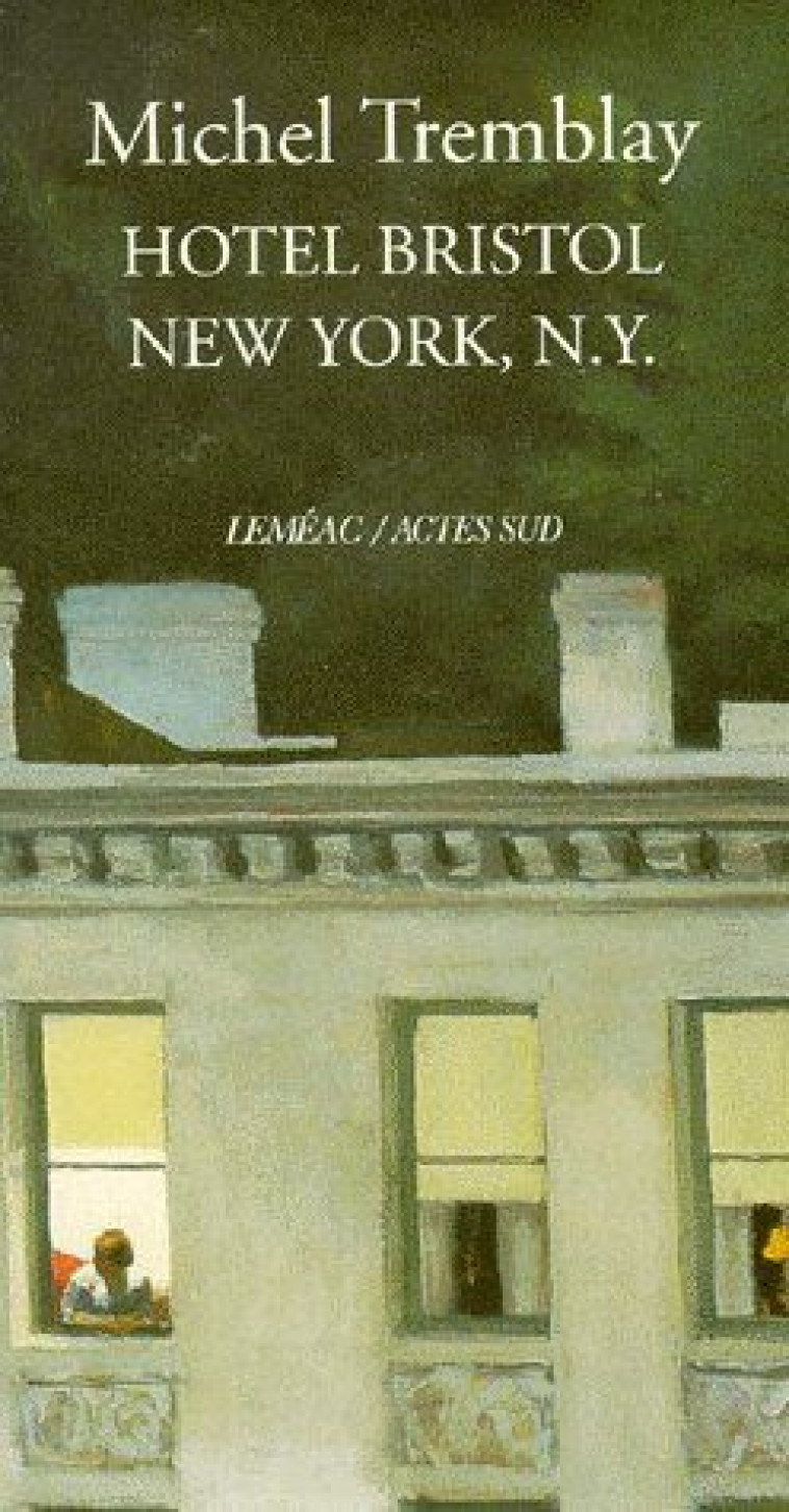 HOTEL BRISTOL, NEW YORK, N.Y. - TEMBLAY, MICHEL - ACTES SUD