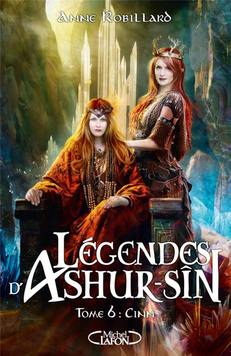 LEGENDES D'ASHUR-SIN - TOME 6 CINN - ROBILLARD ANNE - MICHEL LAFON