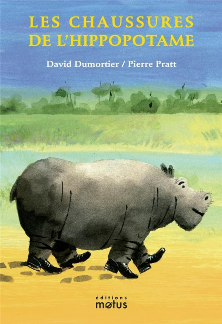 LES CHAUSSURES DE L'HIPPOPOTAME - DUMORTIER/PRATT - MOTUS