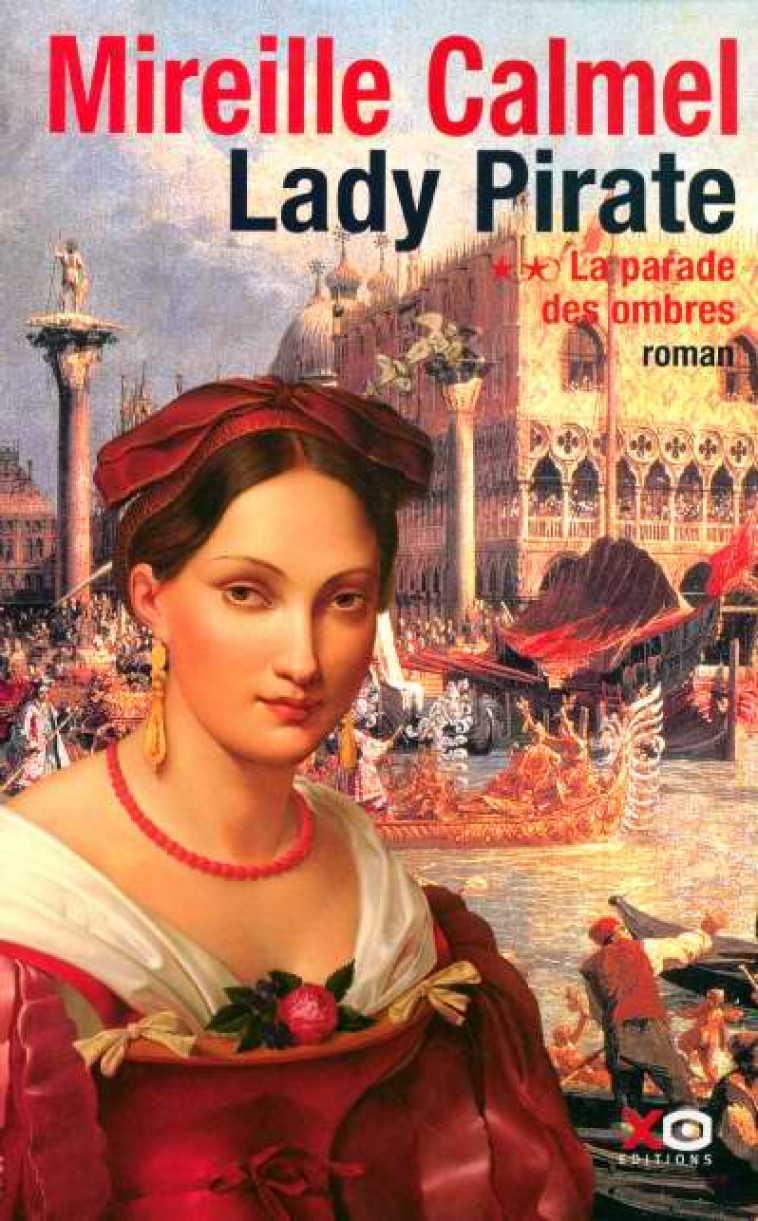 LADY PIRATE - TOME 2 LA PARADE DES OMBRES - VOL02 - CALMEL, MIREILLE - XO