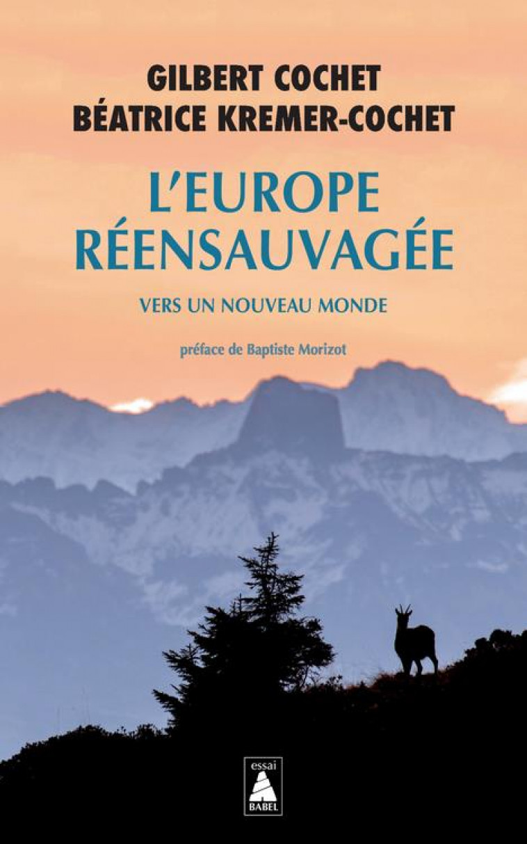 L'EUROPE REENSAUVAGEE - VERS UN NOUVEAU MONDE - COCHET/KREMER-COCHET - ACTES SUD