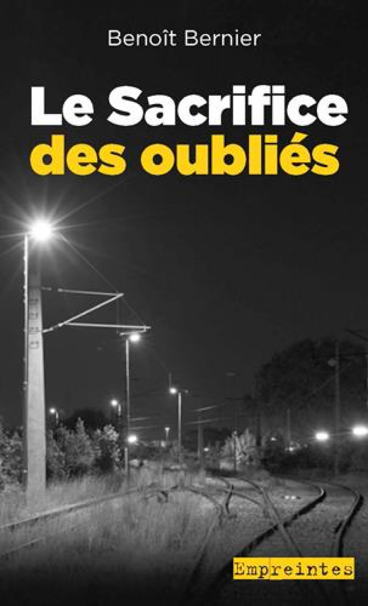 LE SACRIFICE DES OUBLIES - BERNIER BENOIT - OUEST FRANCE