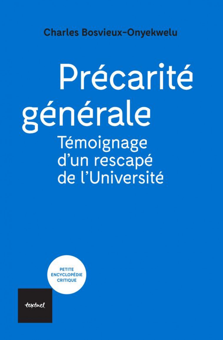 PRECARITE GENERALE - TEMOIGNAGE D'UN RESCAPE DE L'UNIVERSITE - BOSVIEUX-ONYEKWELU C - TEXTUEL