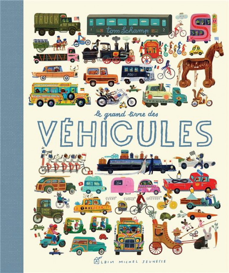 LE GRAND LIVRE DES VEHICULES - SCHAMP TOM - ALBIN MICHEL