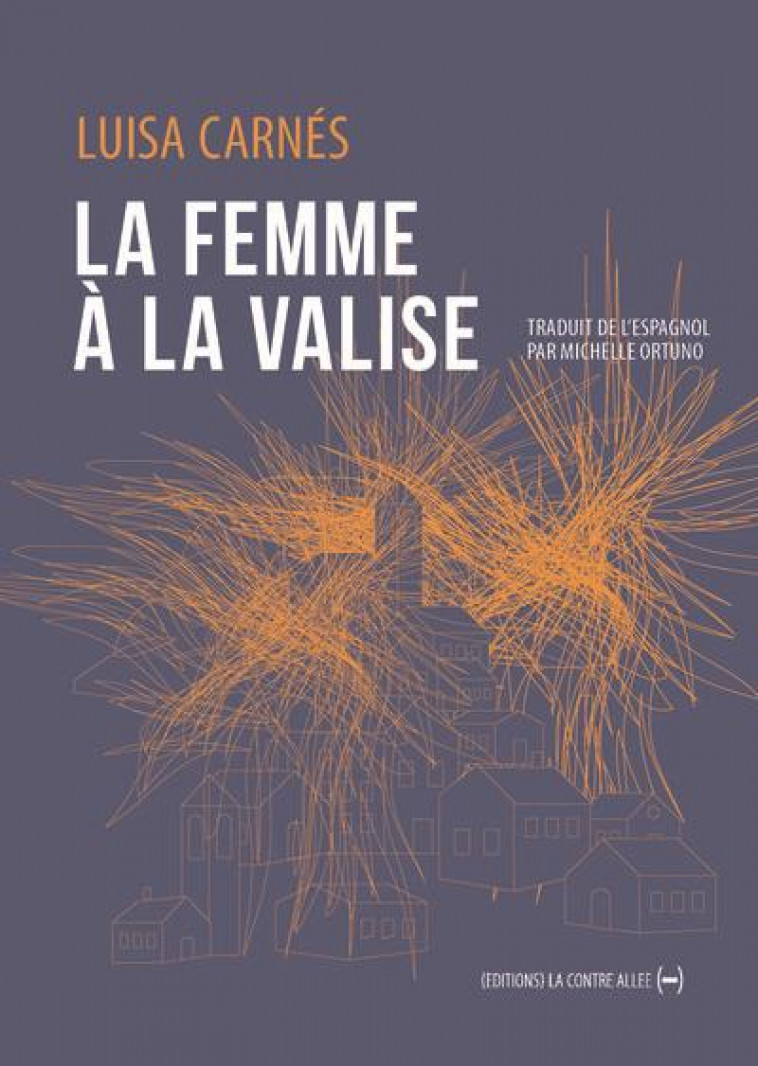 LA FEMME A LA VALISE - LUISA CARNES - CONTRE ALLEE