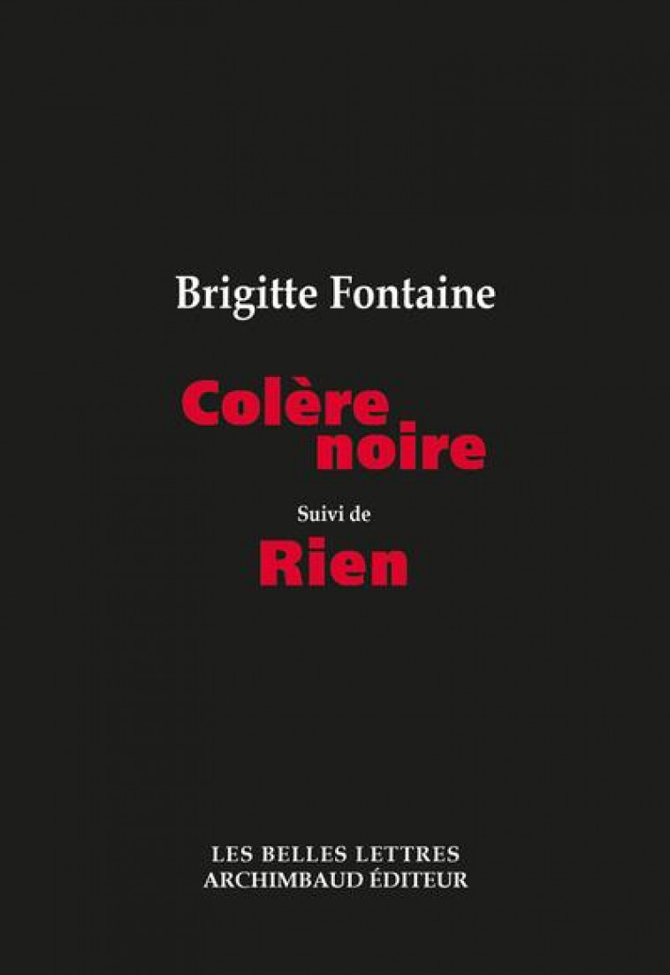 COLERE NOIRE - SUIVI DE RIEN - FONTAINE/MOUCHART - BELLES LETTRES