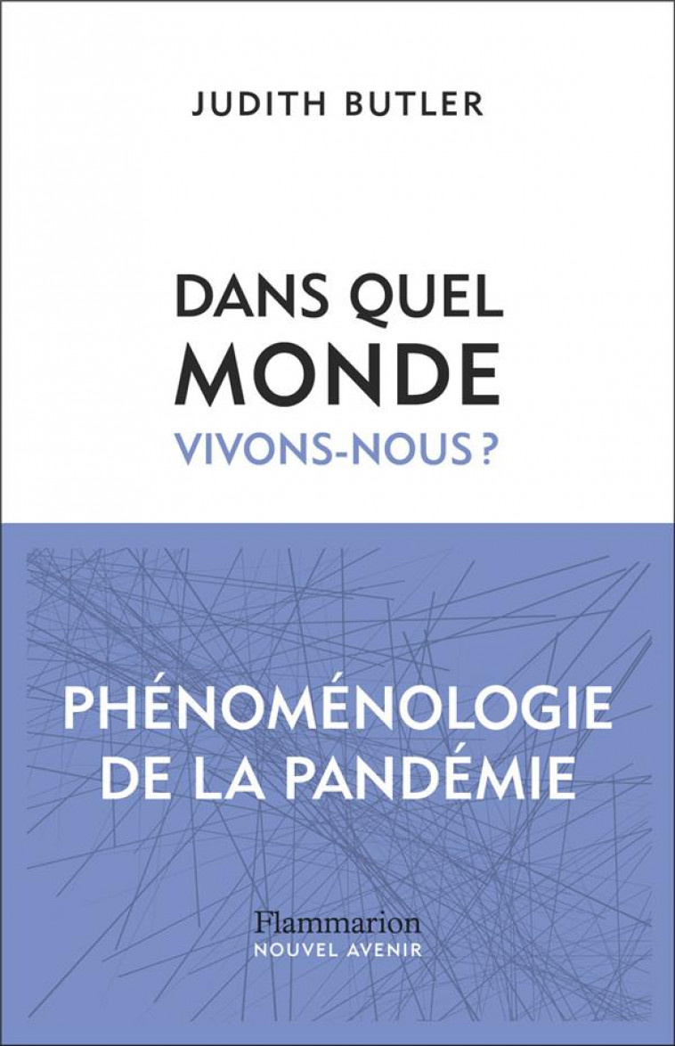 DANS QUEL MONDE VIVONS-NOUS ? - PHENOMENOLOGIE DE LA PANDEMIE - BUTLER JUDITH - FLAMMARION