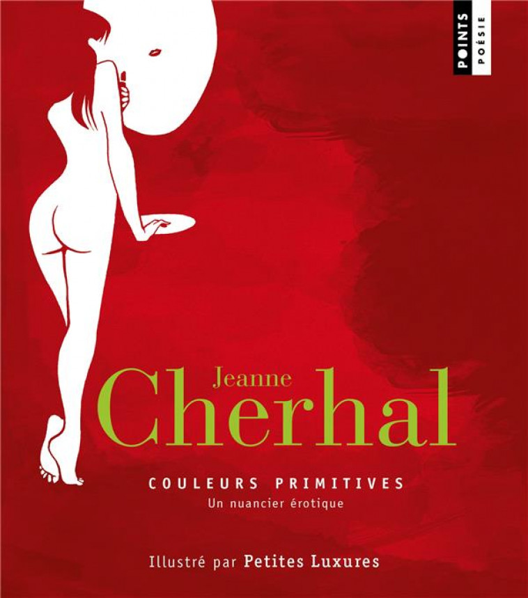 COULEURS PRIMITIVES NUANCIER EROTIQUE - CHERHAL JEANNE - POINTS