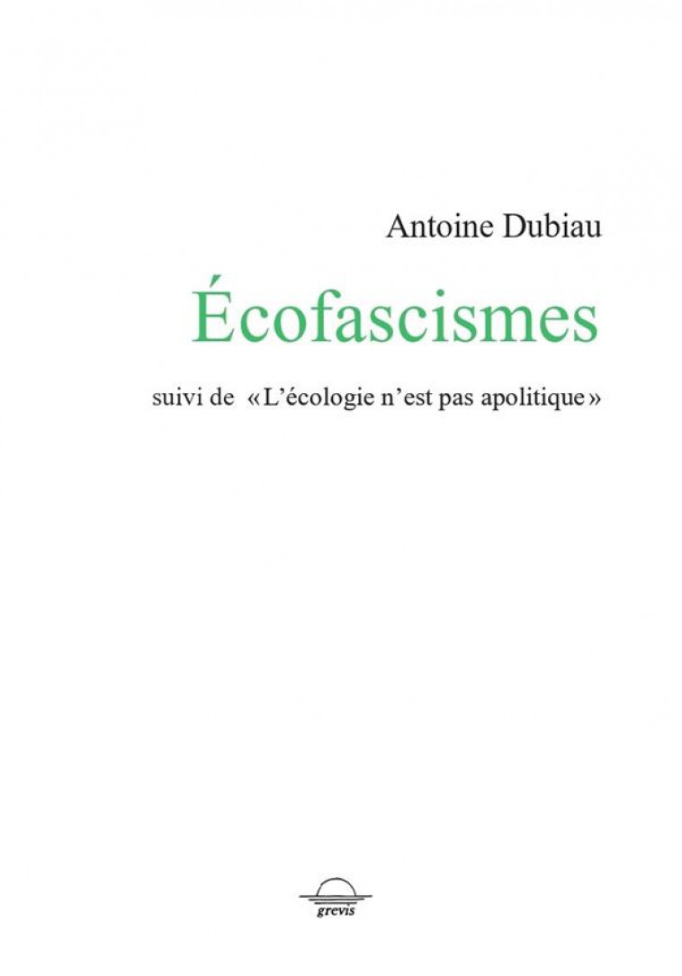 ECOFASCISMES (NED 2023) - EDITION AUGMENTEE - DUBIAU ANTOINE - BOOKS ON DEMAND