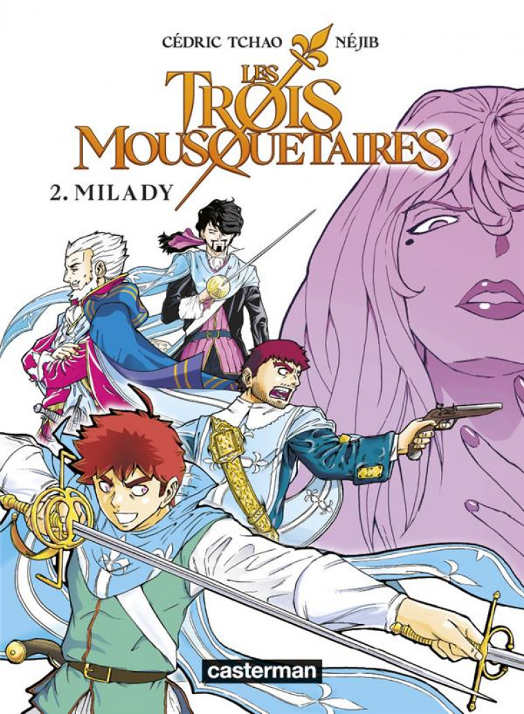 LES TROIS MOUSQUETAIRES - VOL02 - LE MANGA-MILADY - TCHAO/NEJIB - CASTERMAN