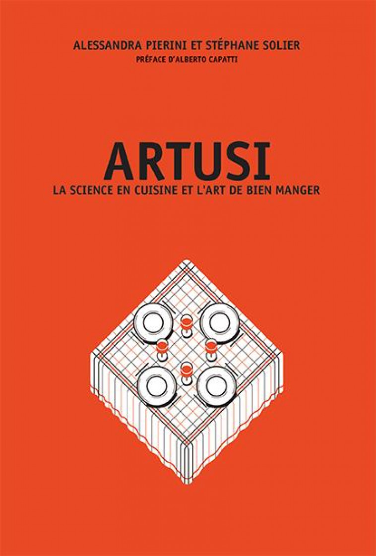 PELLEGRINO ARTUSI. LA SCIENCE EN CUISINE ET L-ART DE BIEN MANGER - PIERINI/SOLIER - EPURE
