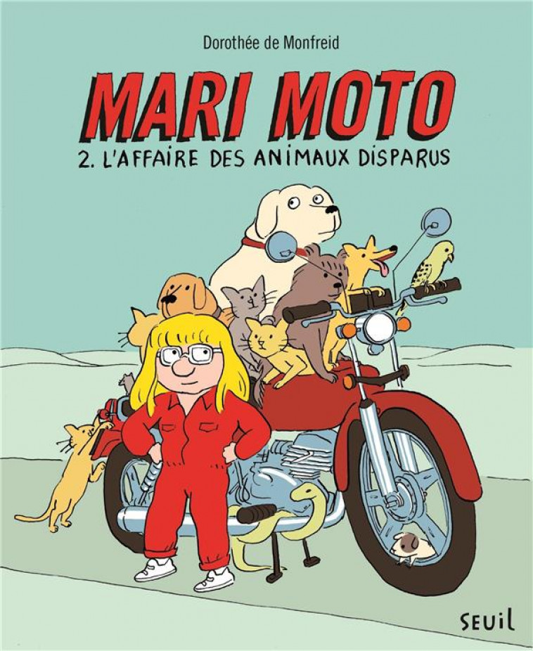MARI MOTO, TOME 2 - L-AFFAIRE DES ANIMAUX DISPARUS - DE MONFREID/D-ANDREA - SEUIL JEUNESSE