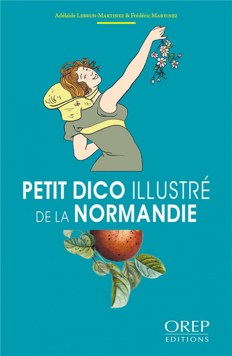 PETIT DICO ILLUSTRE DE LA NORMANDIE - LEBRUN-MARTINEZ - OREP