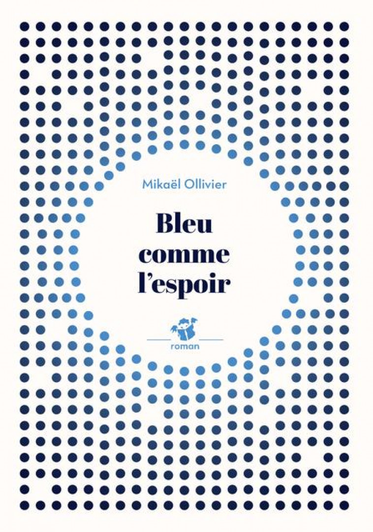 BLEU COMME L'ESPOIR - OLLIVIER MIKAEL - THIERRY MAGNIER