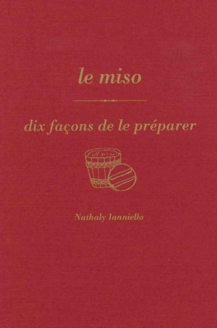LE MISO, DIX FACONS DE LE PREPARER - ILLUSTRATIONS, NOIR ET BLANC - IANNIELLO NATHALY - EPURE