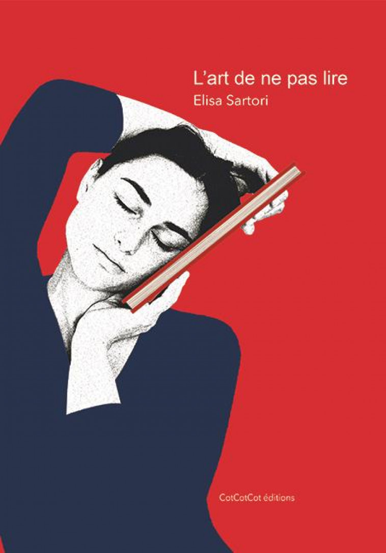 L-ART DE NE PAS LIRE - ELISA SARTORI - COTCOTCOT