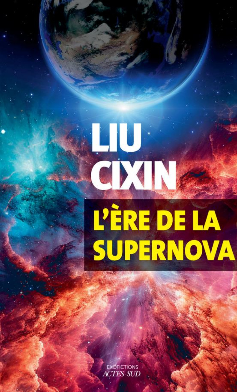 L-ERE DE LA SUPERNOVA - LIU CIXIN - ACTES SUD