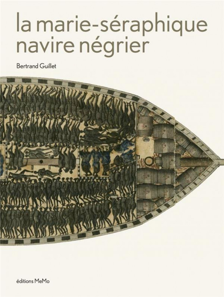 LA MARIE-SERAPHIQUE, NAVIRE NEGRIER - GUILLET - MEMO