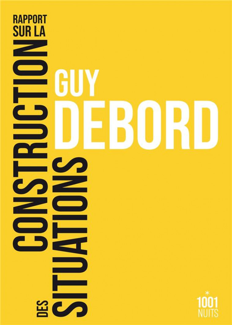 RAPPORT SUR LA CONSTRUCTION DES SITUATIONS - DEBORD - 1001 NUITS
