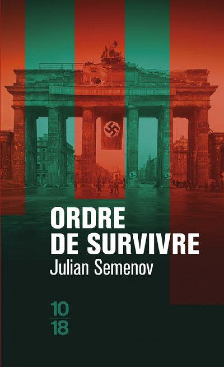 ORDRE DE SURVIVRE - TOME 4 - SEMENOV - 10 X 18