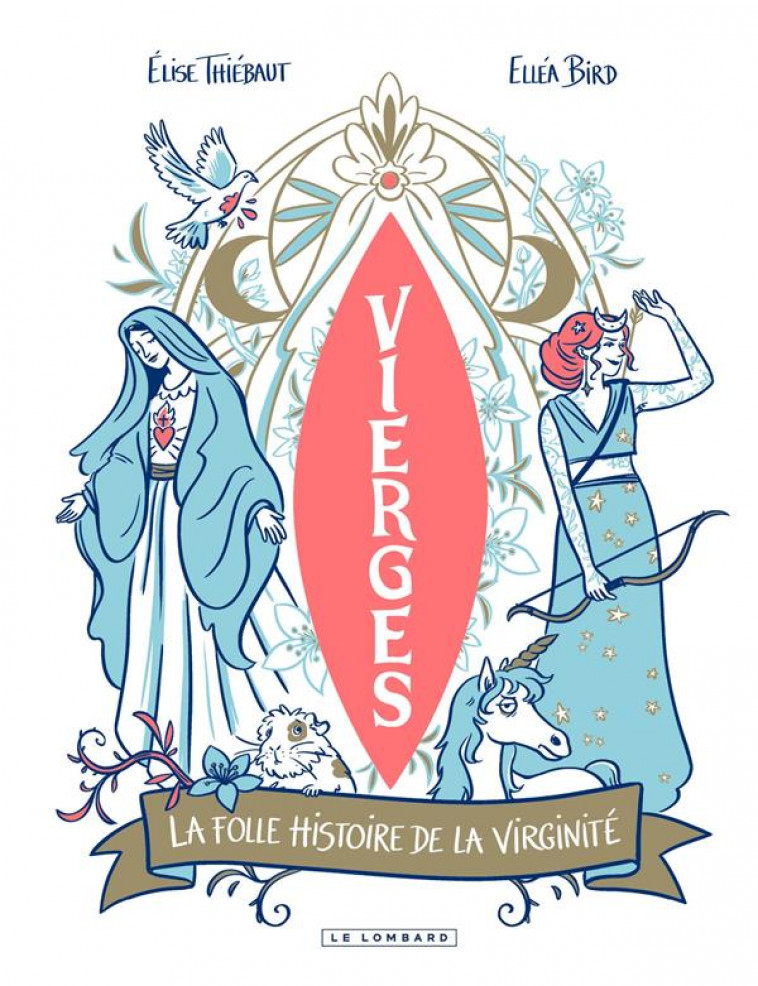 VIERGES - LA FOLLE HISTOIRE DE LA VIRGINITE - THIEBAUT:BIRD - LOMBARD
