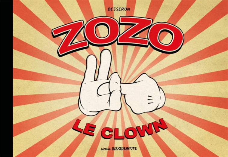 ZOZO LE CLOWN - BESSERON OLIVIER - ROUQUEMOUTE