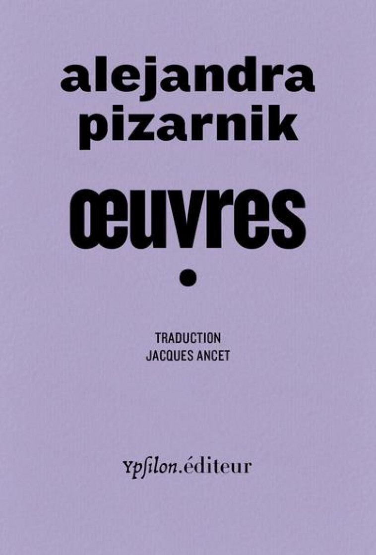 OEUVRES 1 - PIZARNIK/GIRAUDON - YPSILON