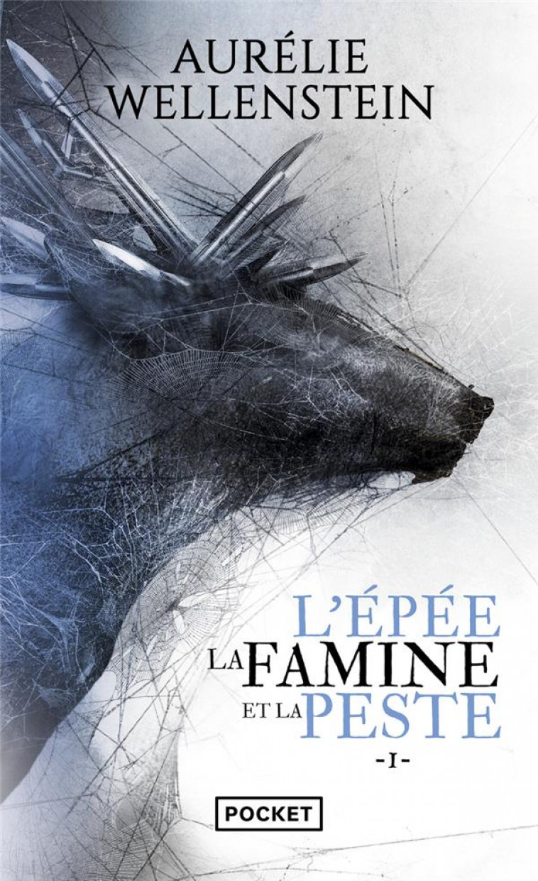 L-EPEE, LA FAMINE ET LA PESTE - VOLUME 1 - WELLENSTEIN AURELIE - POCKET