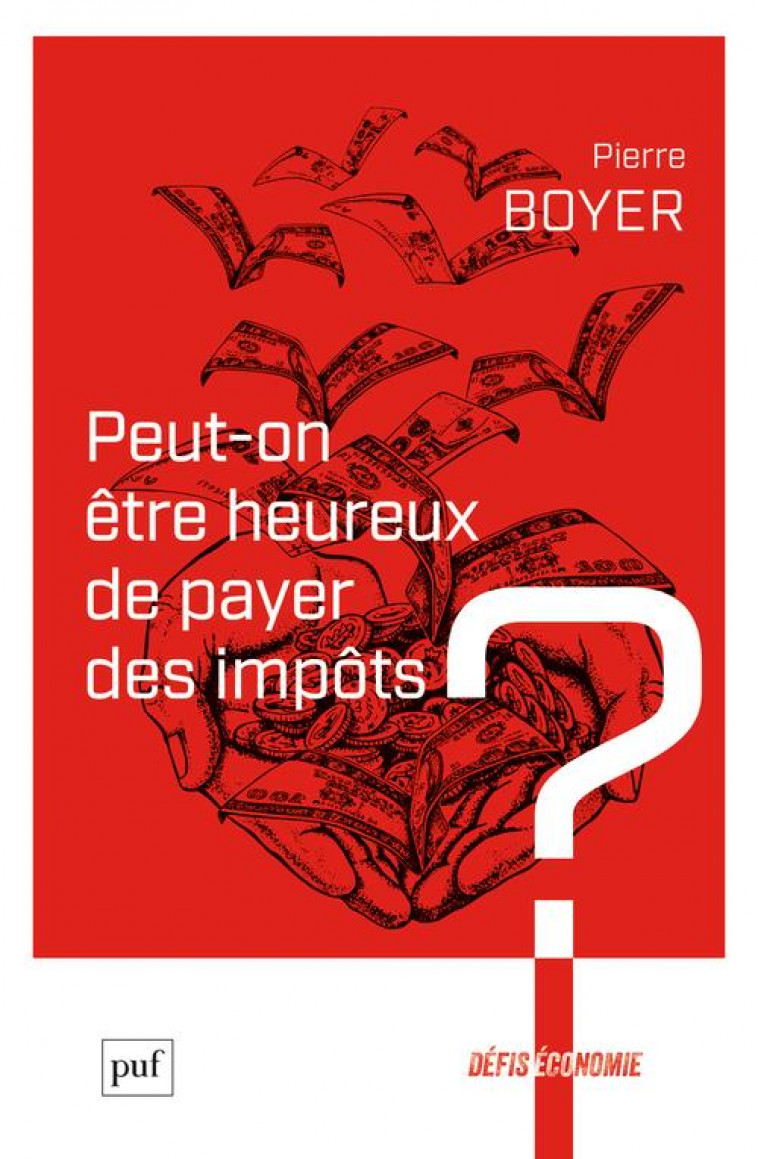PEUT-ON ETRE HEUREUX DE PAYER DES IMPOTS ? - BOYER PIERRE - PUF