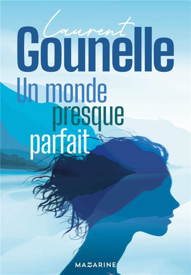 UN MONDE PRESQUE PARFAIT - NOUVEAU ROMAN 2024 - GOUNELLE LAURENT - L'HARMATTAN