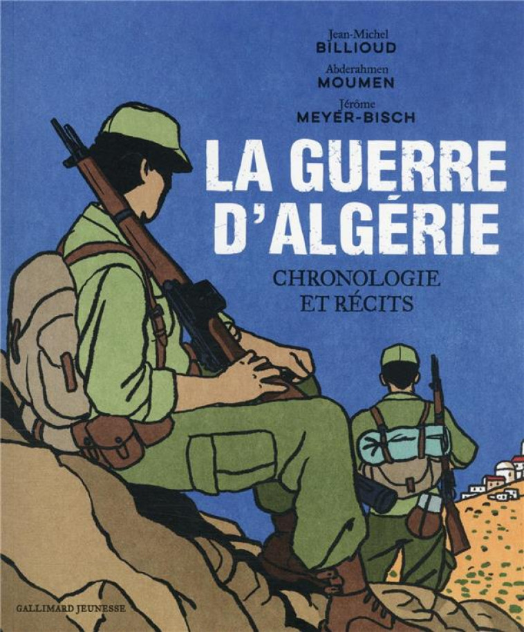 LA GUERRE D-ALGERIE - CHRONOLOGIES ET RECITS - BILLIOUD/MEYER-BISCH - GALLIMARD