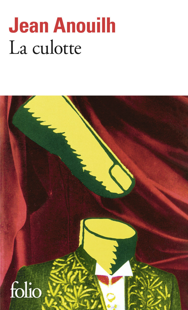 LA CULOTTE - Jean Anouilh - FOLIO