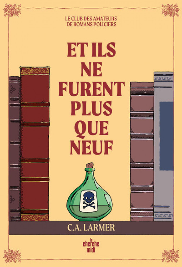 Le club des amateurs de romans policiers - Tome 04 Et ils ne furent plus que neuf - LARMER Christina, Capron Tania, Larmer C. A. - CHERCHE MIDI